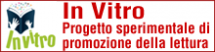 In Vitro è il progetto nazionale di promozione della lettura che vede tra le 6 aree d'azione proprio il territorio della provincia di Ravenna