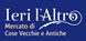 IERI L'ALTRO | Mercato di cose vecchie e antiche