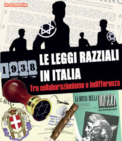 1938: LE LEGGI RAZZIALI IN ITALIA Tra collaborazionismo e indifferenza