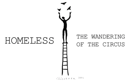 HOMELESS The wandering of the circus - CASA DOLCE CASA