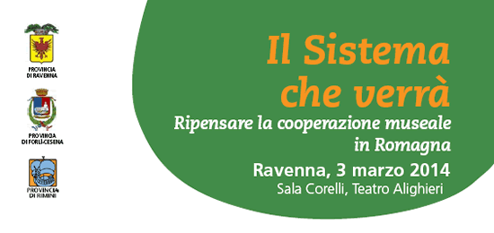 Il Sistema che verrà: ripensare la cooperazione museale in Romagna