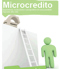 Microcredito - Esperienze, evoluzione e prospettive di una possibile risposta alla crisi
