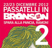 Passatelli in Bronson 2